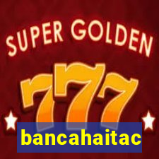 bancahaitac