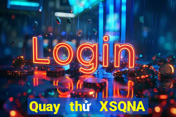 Quay thử XSQNA ngày 31