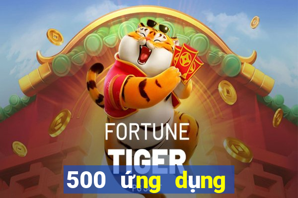 500 ứng dụng đầy màu sắc