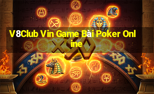 V8Club Vin Game Bài Poker Online