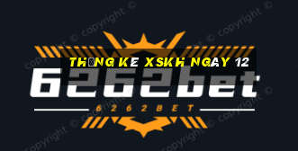 Thống kê XSKH ngày 12