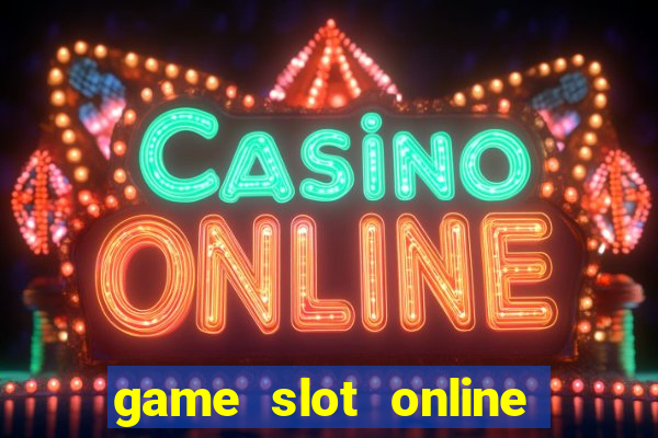 game slot online terbaik 2024