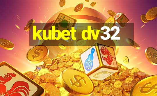 kubet dv32