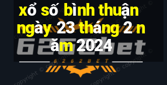 xổ số bình thuận ngày 23 tháng 2 năm 2024