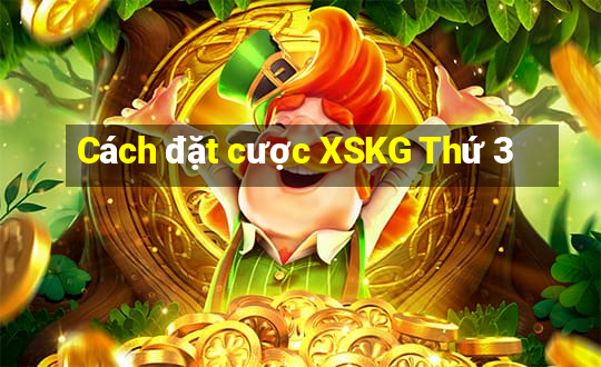 Cách đặt cược XSKG Thứ 3