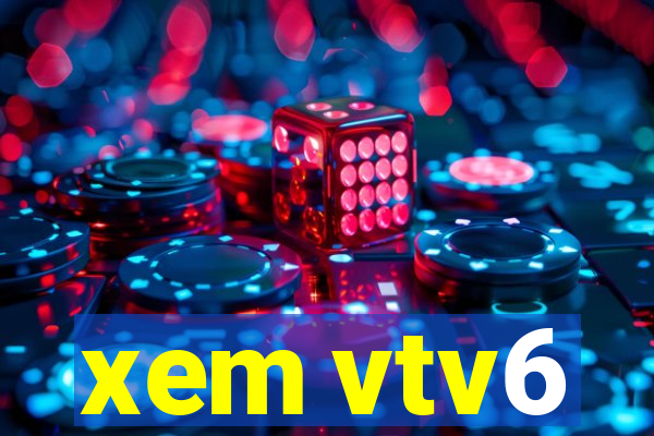 xem vtv6