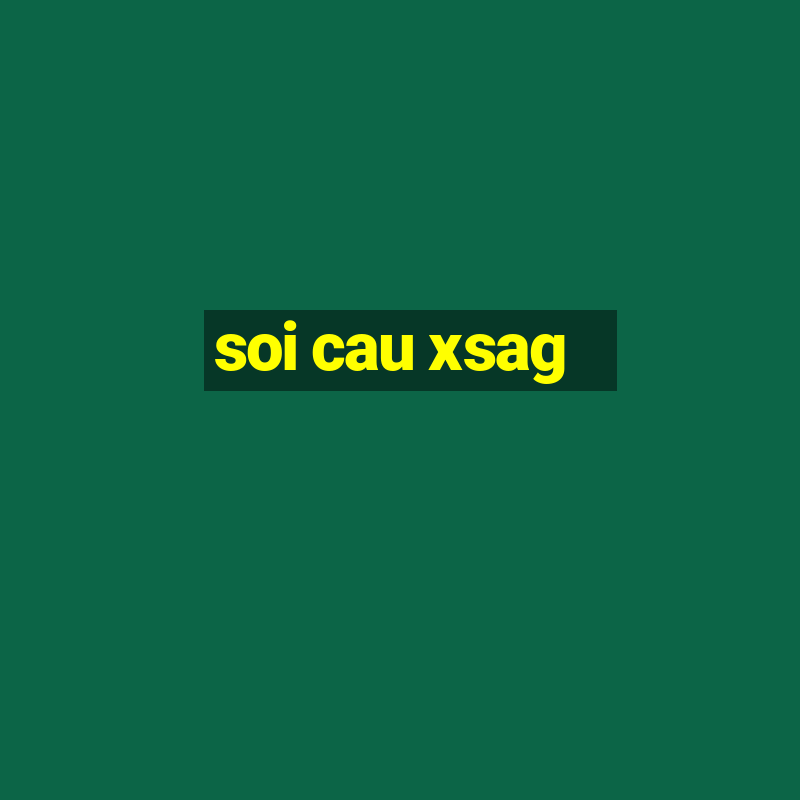 soi cau xsag