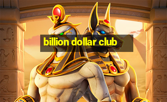 billion dollar club