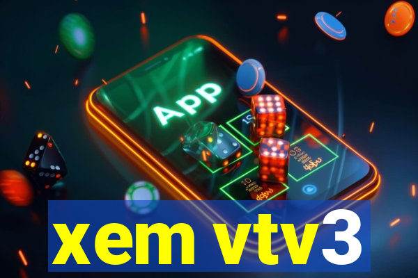 xem vtv3