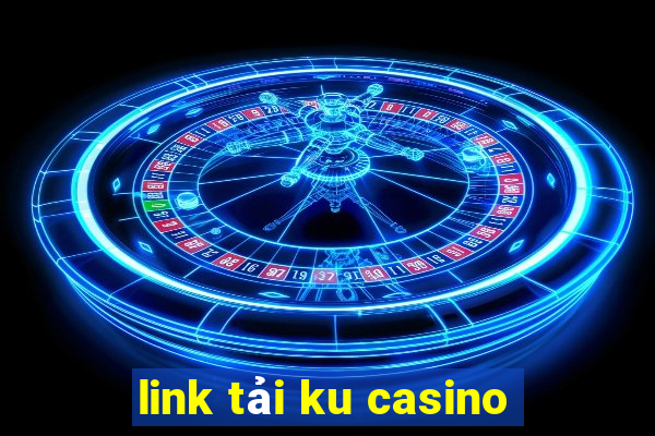 link tải ku casino