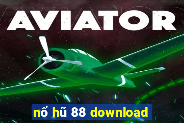 nổ hũ 88 download