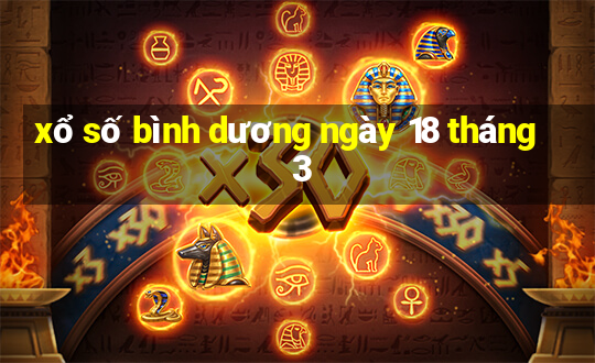 xổ số bình dương ngày 18 tháng 3