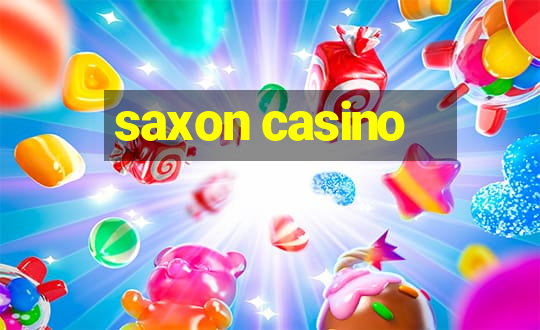 saxon casino