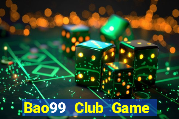 Bao99 Club Game Bài Giải Trí