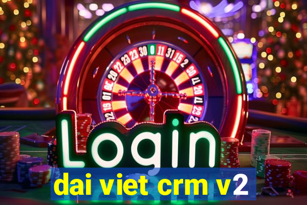 dai viet crm v2