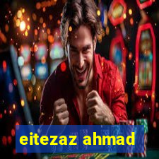 eitezaz ahmad