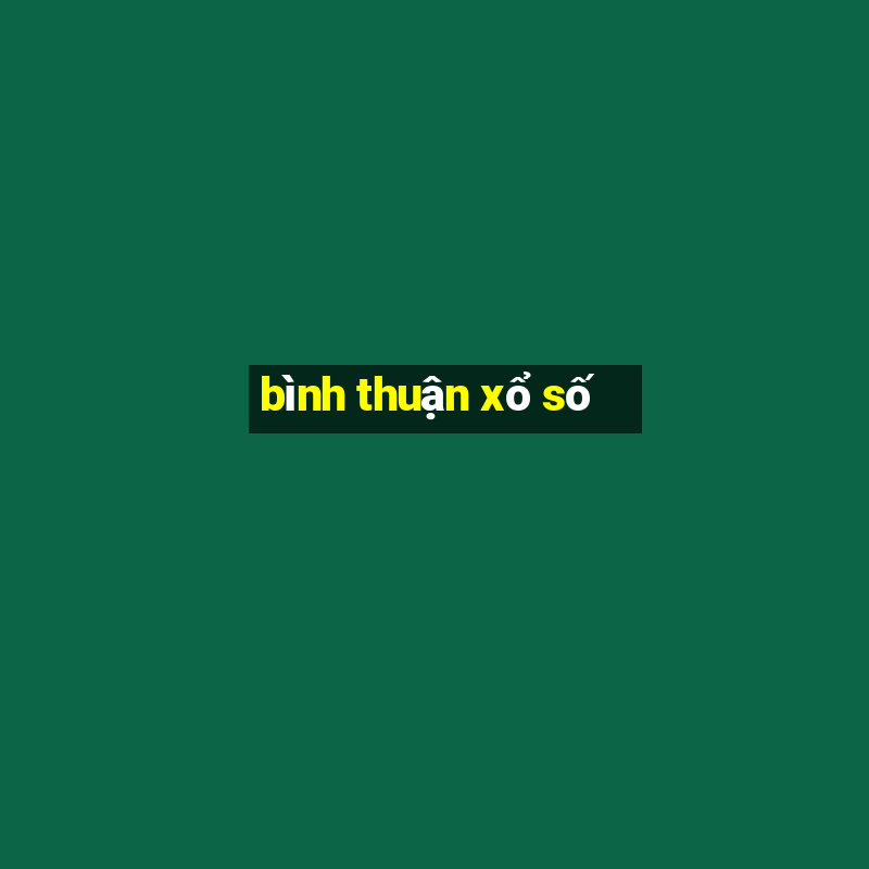 bình thuận xổ số