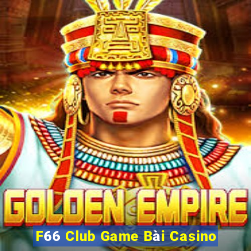 F66 Club Game Bài Casino