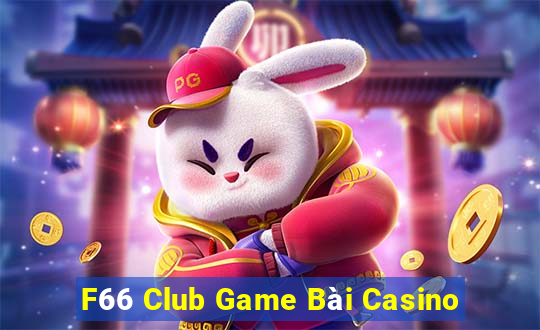 F66 Club Game Bài Casino