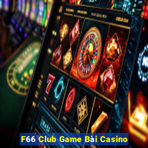 F66 Club Game Bài Casino