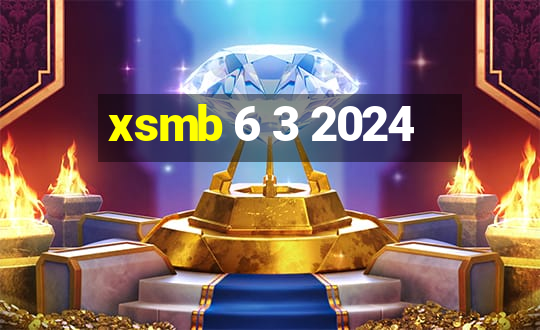 xsmb 6 3 2024