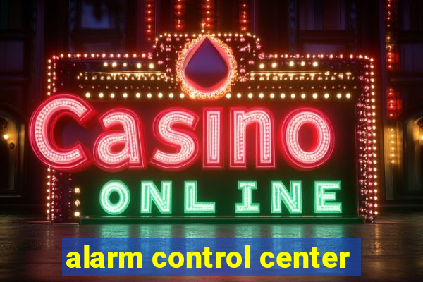 alarm control center