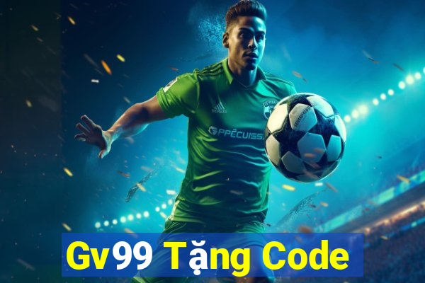 Gv99 Tặng Code