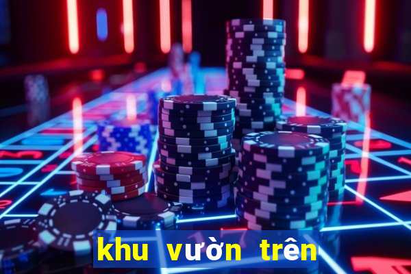 khu vườn trên mây vng