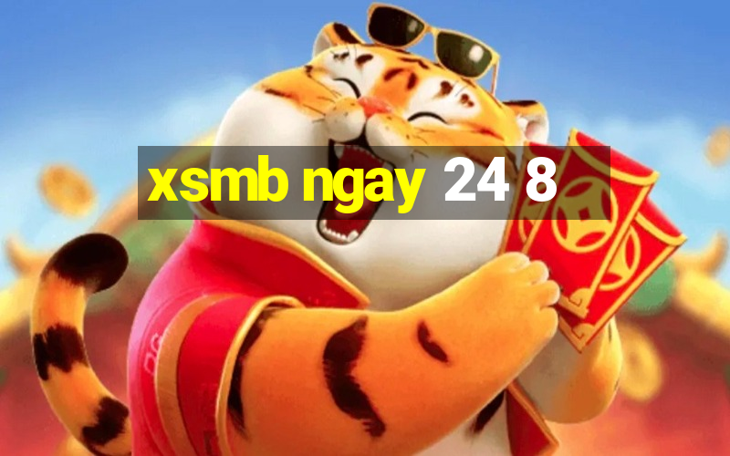 xsmb ngay 24 8