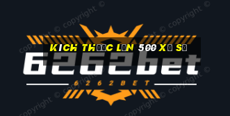 Kích thước lớn 500 xổ số