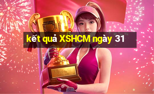 kết quả XSHCM ngày 31