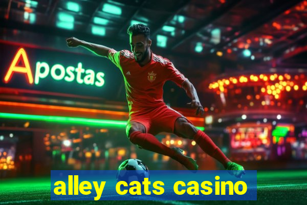 alley cats casino