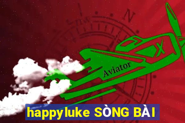 happyluke SÒNG BÀI