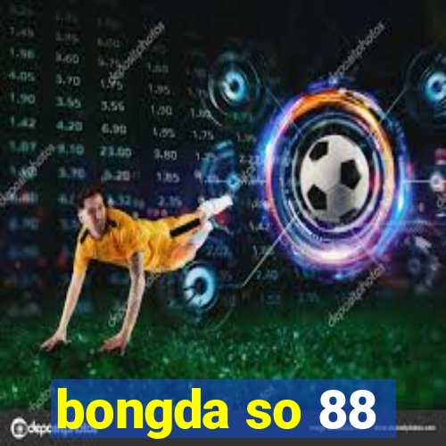 bongda so 88