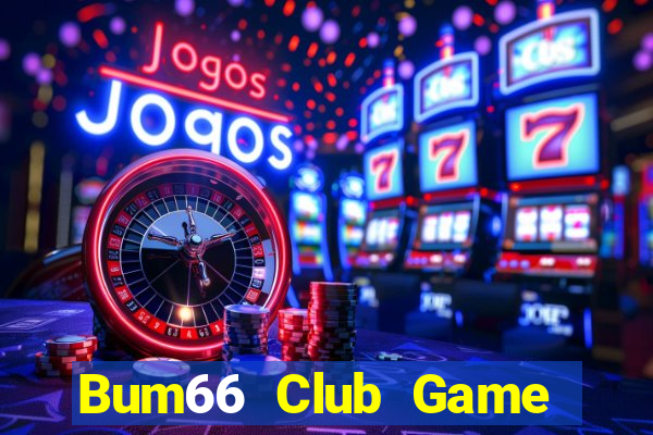 Bum66 Club Game Bài Khuyến Mãi