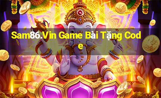 Sam86.Vin Game Bài Tặng Code