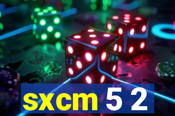 sxcm 5 2