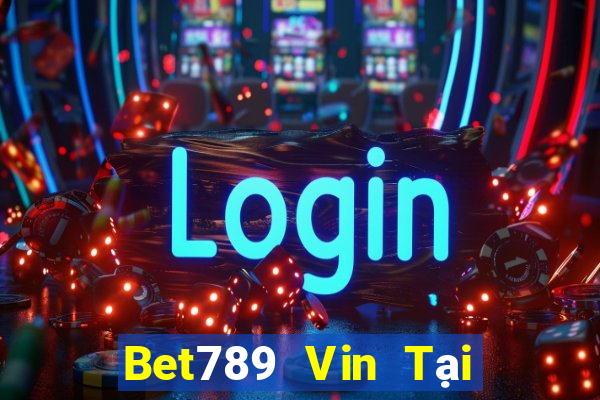 Bet789 Vin Tại Game Bài B52 Đổi Thưởng