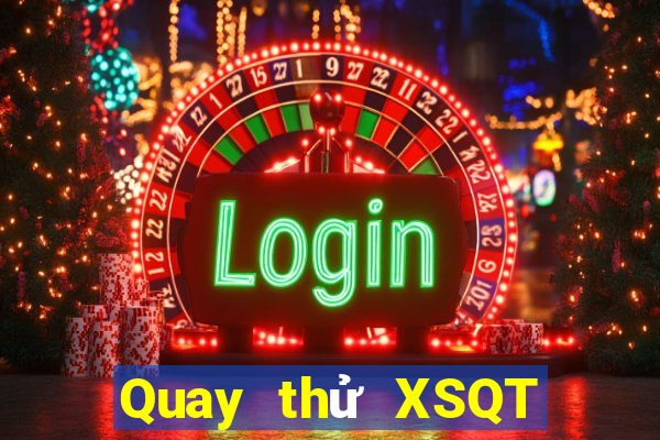 Quay thử XSQT ngày thứ năm