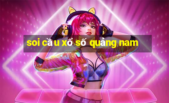 soi cầu xổ số quảng nam