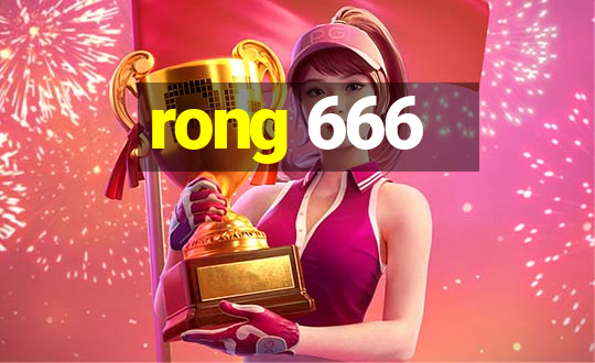 rong 666