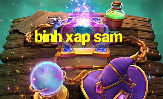 binh xap sam