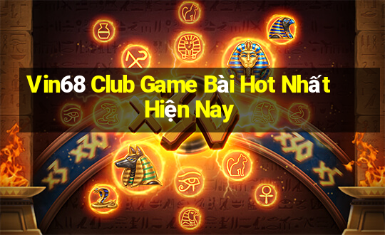 Vin68 Club Game Bài Hot Nhất Hiện Nay