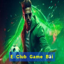 E Club Game Bài Miễn Phí