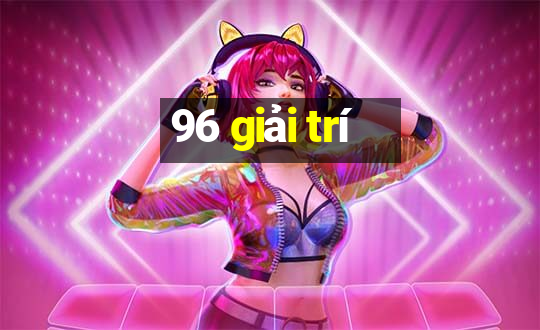 96 giải trí