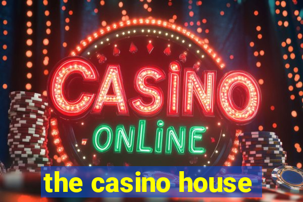 the casino house