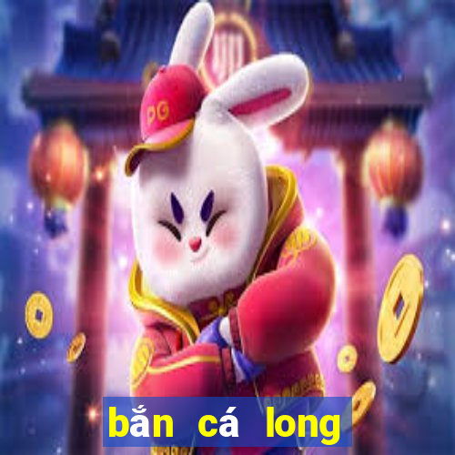 bắn cá long vương 2021