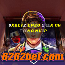 8Xbet2 Enzo 2 Địa chỉ đăng nhập