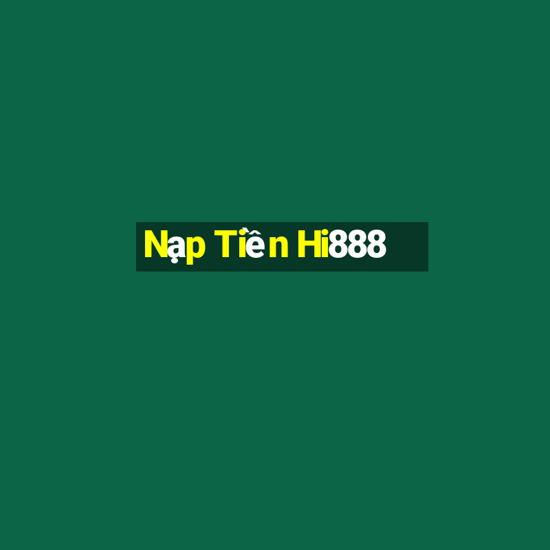 Nạp Tiền Hi888