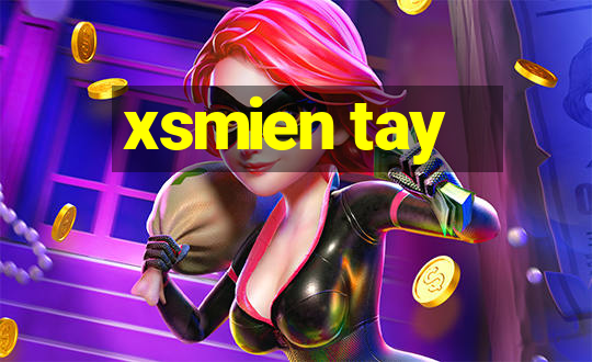 xsmien tay